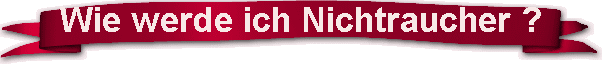 Wie werde ich Nichtraucher ?